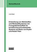 Cover: Entwicklung von Werkstoffen und Werkstoffsystemen mit Formged&auml;chtniseffekt f&uuml;r kavitationserosionsbelastete Systeme auf Basis von Kupfer und Nickel-Titan - Shaker