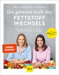 Cover: Die geheime Kraft des Fettstoffwechsels - Gr&auml;fe und Unzer