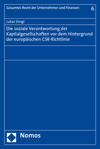 Abbildung von: Die soziale Verantwortung der Kapitalgesellschaften vor dem Hintergrund der europäischen CSR-Richtlinie - Nomos