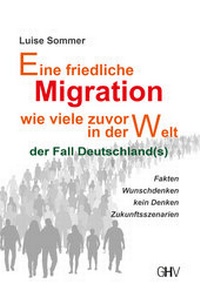 Abbildung von: Eine friedliche Migration wie viele zuvor in der Welt - GHV