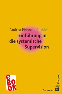 Abbildung von: Einführung in die systemische Supervision - Carl-Auer Verlag
