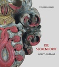 Cover: Die Seckendorff. Band V. Bildband - Gesellschaft f&uuml;r Fr&auml;nkische Geschichte