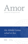 Cover: Amor - Als Abbild Gottes schuf er ihn (Band 2) - Medien-GmbH Heiligenkreuz