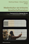 Cover: Medienkultur als kritische Gesellschaftsanalyse - Herbert von Halem Verlag