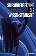 Cover: Selbst&uuml;bersetzung als Wissenstransfer - Kulturverlag Kadmos Berlin