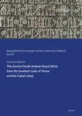 Cover: The Ancient South Arabian Royal Edicts from the Southern Gate of Timna and the Gabal Labah - Reichert Verlag