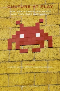 Enlarge image Cover: Culture at Play: How Video Games Influence and Replicate Our World - Brill