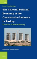 Cover: The Cultural Political Economy of the Construction Industry in Turkey - Brill