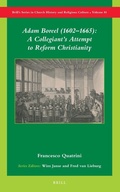 Cover: Adam Boreel (1602-1665): A Collegiant's Attempt to Reform Christianity - Brill
