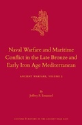 Cover: Naval Warfare and Maritime Conflict in the Late Bronze and Early Iron Age Mediterranean - Brill