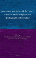 Cover: Jerusalem and Other Holy Places as Foci of Multireligious and Ideological Confrontation - Brill