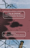 Cover: Like an Animal: Critical Animal Studies Approaches to Borders, Displacement, and Othering - Brill