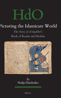 Abbildung von: Picturing the Islamicate World - Brill