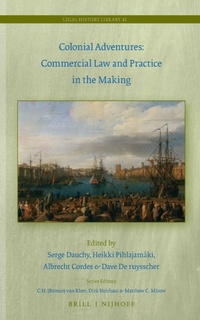 Enlarge image Cover: Colonial Adventures: Commercial Law and Practice in the Making - Martinus Nijhoff