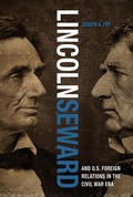 Cover: Lincoln, Seward, and U.S. Foreign Relations in the Civil War Era - The University Press of Kentucky