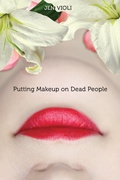 Cover: Putting Makeup on Dead People - Little, Brown Books for Young Readers