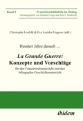 Cover: Hundert Jahre danach ... La Grande Guerre: Konzepte und Vorschlaege - ibidem