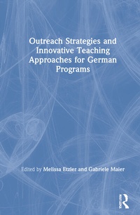 Enlarge image Cover: Outreach Strategies and Innovative Teaching Approaches for German Programs - Routledge