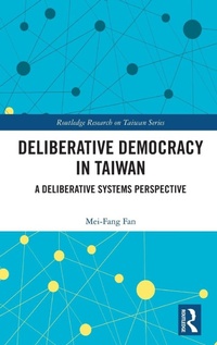 Enlarge image Cover: Deliberative Democracy in Taiwan - Routledge