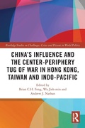 Cover: China's Influence and the Center-periphery Tug of War in Hong Kong, Taiwan and Indo-Pacific - Routledge