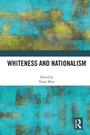 Cover: Whiteness and Nationalism - Routledge