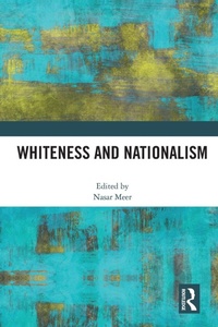 Enlarge image Cover: Whiteness and Nationalism - Routledge