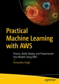 Abbildung von: Practical Machine Learning with AWS - Apress