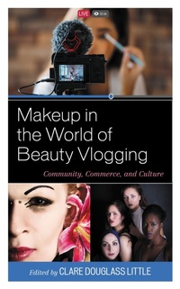 Enlarge image Cover: Makeup in the World of Beauty Vlogging - Lexington Books
