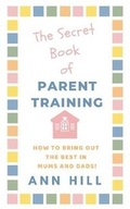 Cover: The Secret Book of Parent Training - Delighted Books