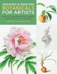 Abbildung von: Drawing and Painting Botanicals for Artists: Volume 4 - Rockport Publishers Inc.