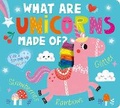 Cover: What Are Unicorns Made Of? - Little Tiger Press