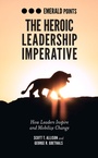 Cover: The Heroic Leadership Imperative - Emerald Publishing Limited
