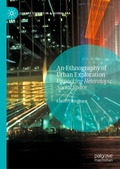 Cover: An Ethnography of Urban Exploration - Palgrave Macmillan