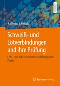 Cover: Schwei&szlig;- und L&ouml;tverbindungen und ihre Pr&uuml;fung - Springer Vieweg