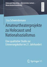 Abbildung von: Amateurtheaterprojekte zu Holocaust und Nationalsozialismus - Springer VS