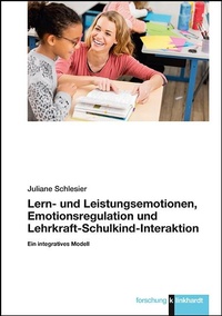 Abbildung von: Lern- und Leistungsemotionen, Emotionsregulation und Lehrkraft-Schulkind-Interaktion - Verlag Julius Klinkhardt GmbH & Co. KG