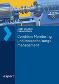 Cover: Condition Monitoring und Instandhaltungsmanagement - expert verlag ein Imprint von Narr Francke Attempto Verlag