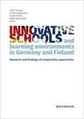Cover: Innovative schools and learning environments in Germany and Finland - Waxmann Verlag GmbH