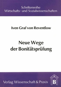 Abbildung von: Neue Wege der Bonitätsprüfung. - Verlag Wissenschaft & Praxis
