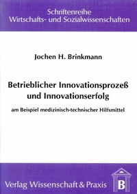 Abbildung von: Betrieblicher Innovationsprozess und Innovationserfolg. - Verlag Wissenschaft & Praxis