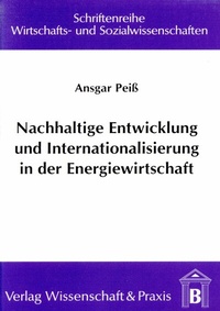 Abbildung von: Nachhaltige Entwicklung und Internationalisierung in der Energiewirtschaft. - Verlag Wissenschaft & Praxis