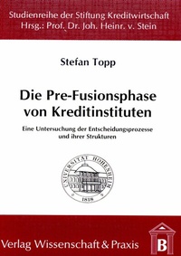 Abbildung von: Die Pre-Fusionsphase von Kreditinstituten. - Verlag Wissenschaft & Praxis
