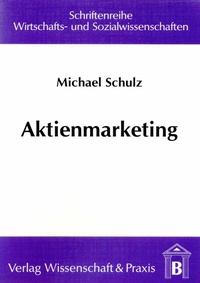 Abbildung von: Aktienmarketing. - Verlag Wissenschaft & Praxis