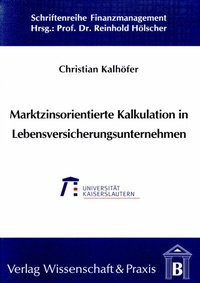 Abbildung von: Marktzinsorientierte Kalkulation in Lebensversicherungsunternehmen. - Verlag Wissenschaft & Praxis