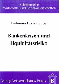Abbildung von: Bankenkrisen und Liquiditätsrisiko. - Verlag Wissenschaft & Praxis