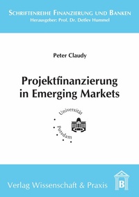 Abbildung von: Projektfinanzierung in Emerging Markets - Verlag Wissenschaft & Praxis