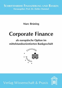 Abbildung von: Corporate Finance als europäische Option im mittelstandsorientierten Bankgeschäft. - Verlag Wissenschaft & Praxis