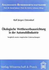 Abbildung von: Ökologische Wettbewerbsausrichtung in der Automobilindustrie. - Verlag Wissenschaft & Praxis