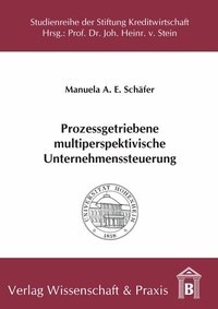 Abbildung von: Prozessgetriebene multiperspektivische Unternehmenssteuerung. - Verlag Wissenschaft & Praxis