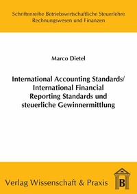 Abbildung von: International Accounting Standards -International Financial Reporting Standards und steuerliche Gewinnermittlung. - Verlag Wissenschaft & Praxis